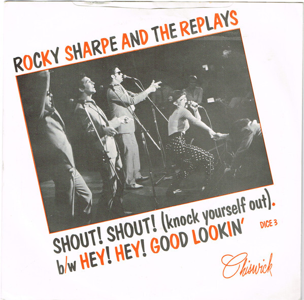 Rocky Sharpe & The Replays Shout! Shout! (Knock Yourself Out