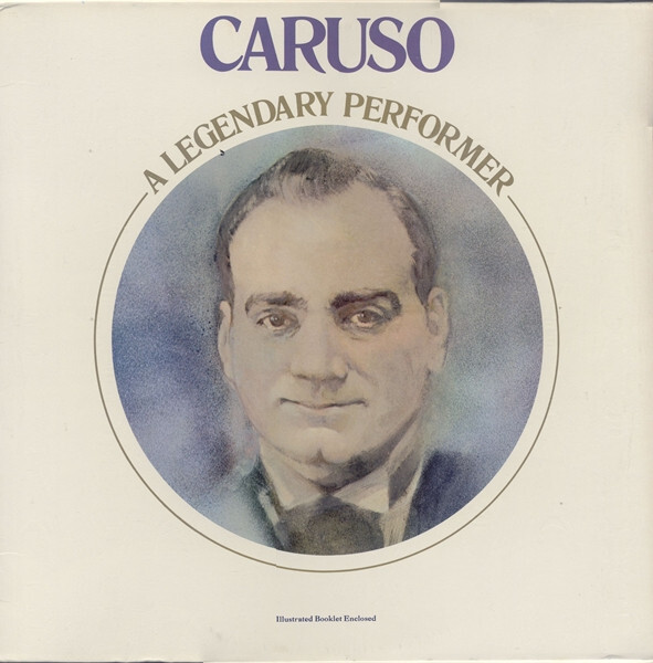 Enrico Caruso A Legendary Performer Discrepancy Records