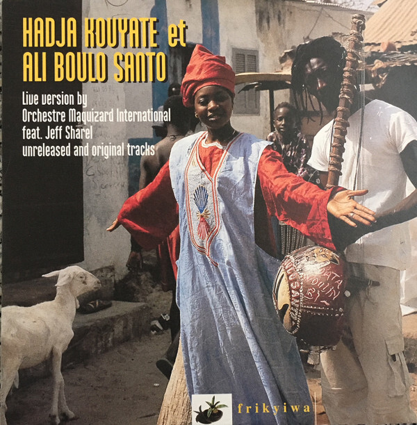 Hadja Kouyate / Ali Boulo Santo Live Version By Orchestre Maquizard  International feat. Jeff Sharel:
