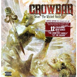 Crowbar Sever The Wicked Hand limited 180gm vinyl 2 LP gatefold