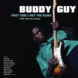 Buddy Guy First Time I Met The Blues 1958-1963 180gm vinyl LP