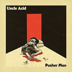 Uncle Acid Deadbeats Pusher Man / Remember Tomorrow black vinyl 7"