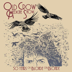 Old Crow Medicine Show 50 Years Blonde On Blonde 180gm vinyl 2 LP +dwnld g/f