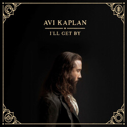 Avi Kaplan I'll Get By VINYL LP