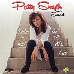 Patty Smyth & Scandal Goodbye To You! Best Of The 80s Live RSD vinyl LP 