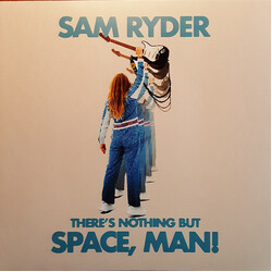 Sam Ryder There's Nothing But Space, Man! BLUE Vinyl LP