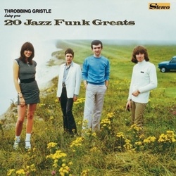 Throbbing Gristle 20 Jazz Funk Greats vinyl LP