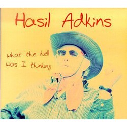 Hasil Adkins What The Hell Was I Thinking Vinyl LP