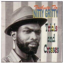 Nitty Gritty Tribute To Nitty Gritty Trial And Crosses Vinyl LP