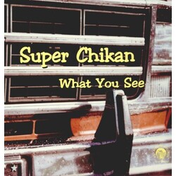 Super Chikan What You See Vinyl LP