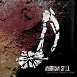 American Steel Destroy Their Future Vinyl LP