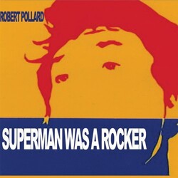 Robert Pollard Superman Was A Rocker Vinyl LP