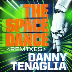 Danny Tenaglia The Space Dance (Remixes) Vinyl 2 LP