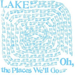 LAKE (4) Oh, The Places We'll Go Vinyl LP