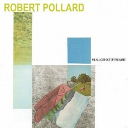 Robert Pollard We All Got Out Of The Army Vinyl LP