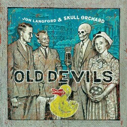 Langford,Jon & Skull Orchard Old Devils (Dlcd) Limited Edition vinyl