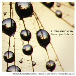 Rued Langgaard Music Of The Spheres/The Time Of The End/From The SACD CD