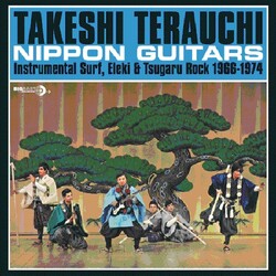 Takeshi Terauchi Nippon Guitars (Instrumental Surf, Eleki & Tsugaru Rock 1966-1974) Vinyl LP