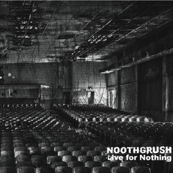 Noothgrush Live For Nothing 180gm deluxe Vinyl LP