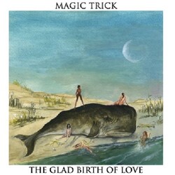 Magic Trick Glad Birth Of Love Vinyl LP