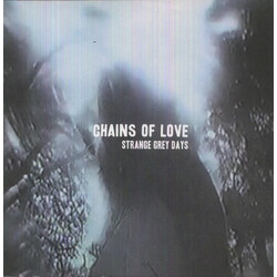 Chains Of Love STRANGE GREY DAYS Vinyl LP