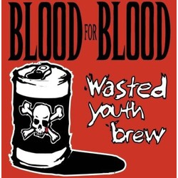 Blood For Blood Wasted Youth Brew Vinyl 2 LP