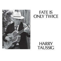 Harry Taussig Fate Is Only Twice Vinyl LP