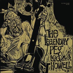 Peg Leg Howell Legendary Peg Leg Howell 180gm Vinyl LP