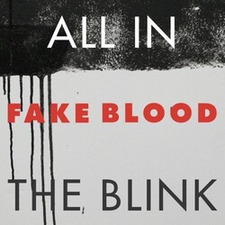 Fake Blood All In The Blink Vinyl LP