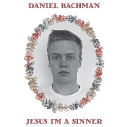 Daniel Bachman Jesus Im A Sinner Vinyl LP