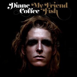 Diane Coffee My Friend Fish Vinyl LP