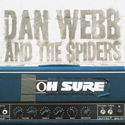 Dan & The Spiders Webb Oh Sure Vinyl LP