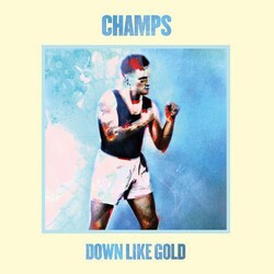 Champs Down Like Gold Vinyl LP