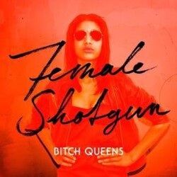 Bitch Queens Female Shotgun Vinyl LP