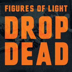 Figures Of Light Drop Dead Vinyl LP