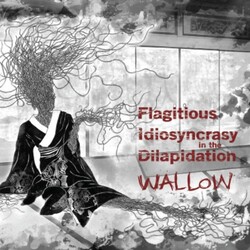 Flagitous Idiosyncrasyin The Dilapidation Wallow vinyl LP