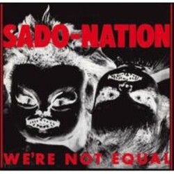 Sado-Nation Were Not Equal Vinyl LP