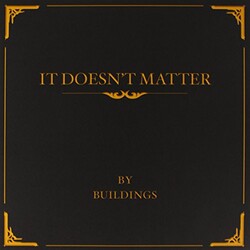 Buildings IT DOESN'T MATTER Vinyl LP