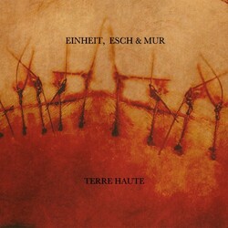Esch / Mur Einheit Terre Haute ltd Coloured Vinyl LP