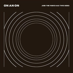 On An On And The Wave Has Two Sides Vinyl LP