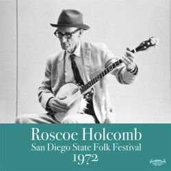 Roscoe Holcomb San Diego Folk Festival 1972 Vinyl LP