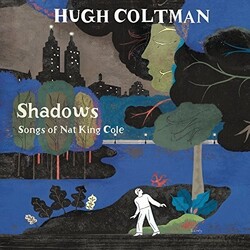 Hugh Coltman Shadows : Songs Of Nat King Cole Vinyl LP