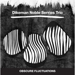 Dikeman Noble Serries Trio Obscure Fluctuations Vinyl LP