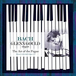 Johann Sebastian Bach / Glenn Gould The Art Of The Fugue, Volume 1 (First Half) Fugues 1-9 Vinyl LP