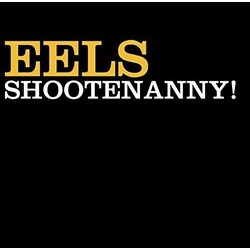 Eels Shootenanny 180gm Vinyl LP