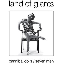 Land Of Giants Cannibal Dolls / Seven Men Vinyl LP