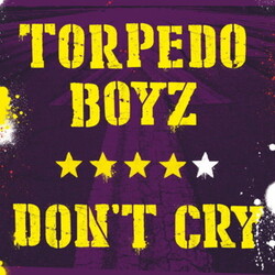 Torpedo Boyz Don't Cry CD