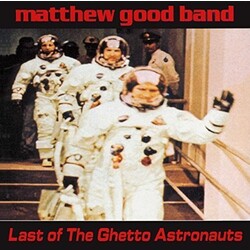 Matthew Band Good Last Of The Ghetto Astronauts Vinyl 2 LP