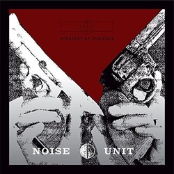 Noise Unit STRATEGY OF VIOLENCE Vinyl 2 LP