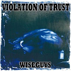 Violation Of Trust Wiseguys Vinyl LP